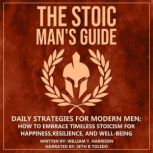 The Stoic Mans Guide, William T. Harrison