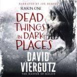 Dead Things in Dark Places, David Viergutz