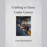 Crafting a Classy Coder Career, Tom Henricksen