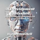 AI Development Unleashed, Harper Mitchell