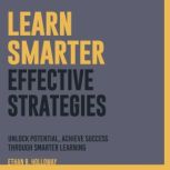 Learn Smarter, Ethan R. Holloway