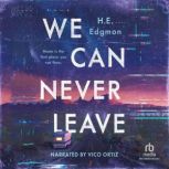 We Can Never Leave, H.E. Edgmon