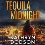 Tequila Midnight, Kathryn Dodson