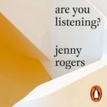 Are You Listening?, Jenny Rogers