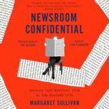 Newsroom Confidential, Margaret Sullivan