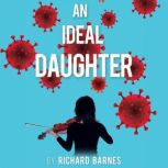An Ideal Daughter, Richard Barnes