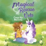 Magical Rescue Vets Oona the Unicorn..., Melody Lockhart