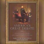 Americas Great Debate, Fergus M. Bordewich