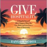 Give Hospitality, Taylor Scott