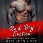 Bad Boy Erotica A Bad Boy Erotica Sh..., Kathleen Hope