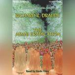 The Adam Eradication, Richard R. Draude