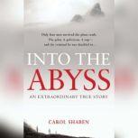 Into the Abyss An Extraordinary True Story, Carol Shaben