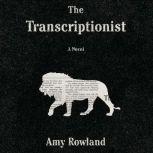 The Transcriptionist, Amy Rowland