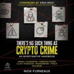 Theres No Such Thing as Crypto Crime..., Nick Furneaux