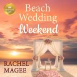 Beach Wedding Weekend, Rachel Magee