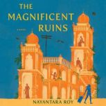 The Magnificent Ruins, Nayantara Roy