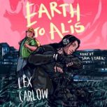 Earth to Alis, Lex Carlow