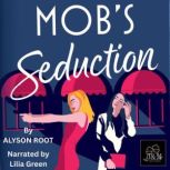 Mobs Seduction, Alyson Root