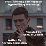 Social Smoking Self Hypnosis Hypnothe..., Key Guy Technology LLC