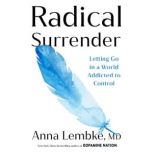 Radical Surrender, Anna Lembke, MD
