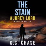 The Stain A Gripping Australian Crim..., G. C. Chase