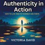 Authenticity in Action, Victoria David