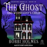 The Ghost and Wednesdays Child, Anna J. McIntyre