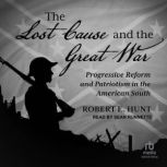 The Lost Cause and the Great War, Robert E. Hunt