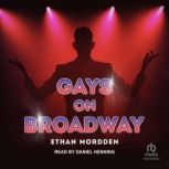 Gays on Broadway, Ethan Mordden