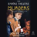 The Empire Theatre Murders, Jack Murray