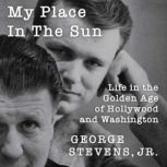 My Place in the Sun, George Stevens Jr.