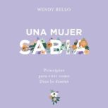 Una Mujer Sabia, Wendy Bello