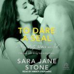 To Dare A SEAL, Sara Jane Stone