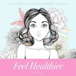 Feel Healthier A Meditation Collecti..., Kameta Media