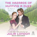 The Hazards of Hunting a Duke, Julia London