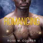 Romancing the Billionaire, Rose M Cooper