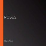 Roses, Elaine Rowe