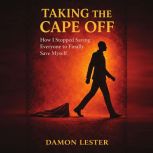 Taking the Cape Off, Damon Lester