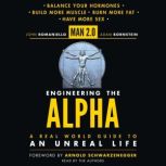 Man 2.0 Engineering the Alpha A Real World Guide to an Unreal Life: Build More Muscle. Burn More Fat. Have More Sex, John Romaniello