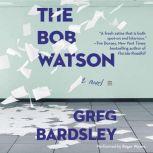 The Bob Watson, Greg Bardsley