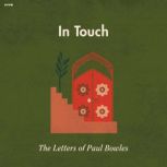 In Touch The Letters of Paul Bowles, Paul Bowles