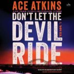 Dont Let the Devil Ride, Ace Atkins