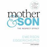 Mother and   Son The Respect Effect, Dr. Emerson Eggerichs