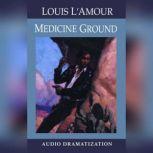 Medicine Ground, Louis LAmour