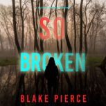 So Broken A Faith Bold FBI Suspense ..., Blake Pierce