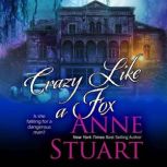 Crazy Like a Fox, Anne Stuart