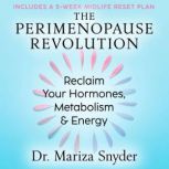 The Perimenopause Revolution, Dr. Mariza Snyder