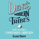 Dents Modern Tribes, Susie Dent