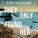 They Only Found Her, Emy McGuire