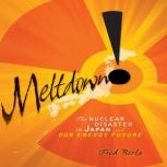 Meltdown!, Fred Bortz